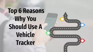 Top Reasons to Use Vehicle Tracker