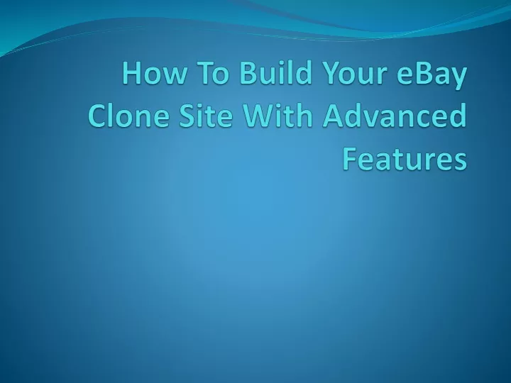 how to build your ebay clone site with advanced features