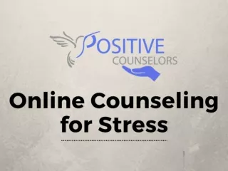 Online Counseling for Stress - Positive Counselors