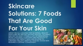 Skincare Solutions 7 Foods That Are Good For Your Skin