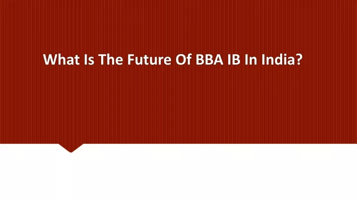 what is the future of bba ib in india