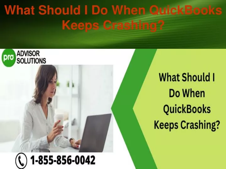 what should i do when quickbooks keeps crashing