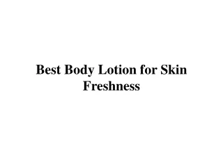 Best Body Lotion for Skin Freshness