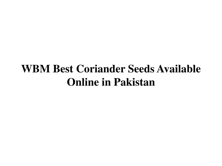 wbm best coriander seeds available online in pakistan