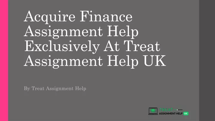 acquire finance assignment help exclusively at treat assignment help uk
