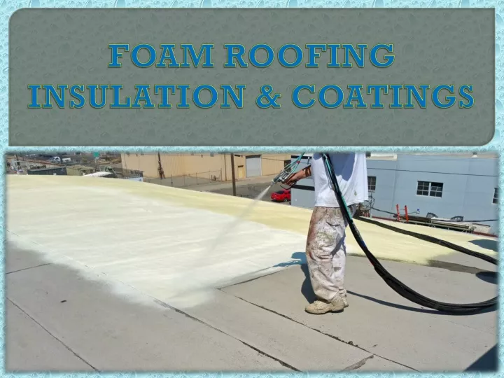 foam roofing insulation coatings