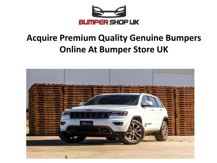 acquire premium quality genuine bumpers online