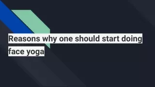 reasons why one should start doing face yoga