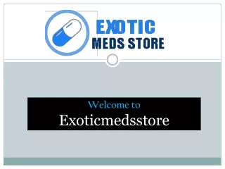 welcome to exoticmedsstore