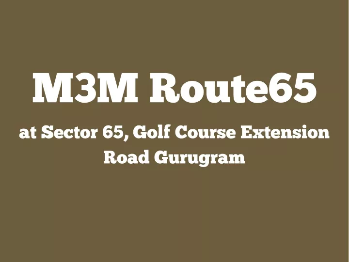 m3m route65