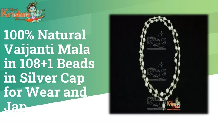 100 natural vaijanti mala in 108 1 beads in silver cap for wear and jap