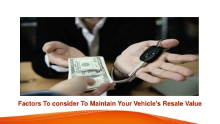 Factors To consider To Maintain Your Vehicle's Resale Value