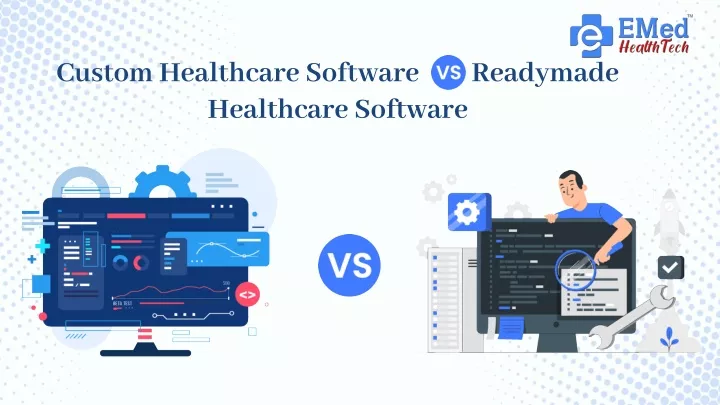 custom healthcare software readymade healthcare