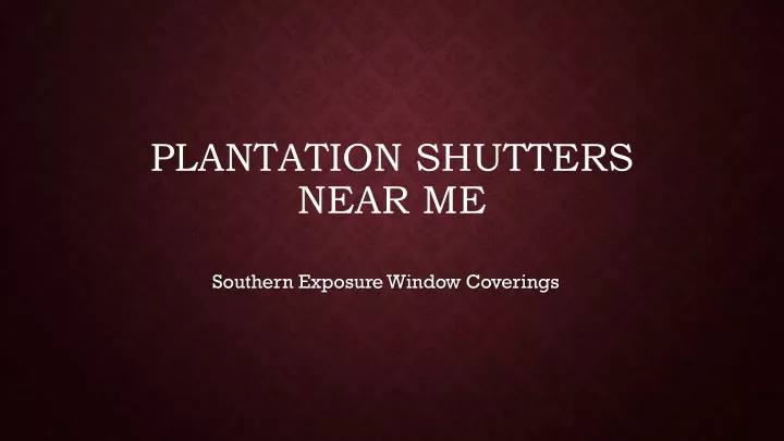 plantation shutters near me