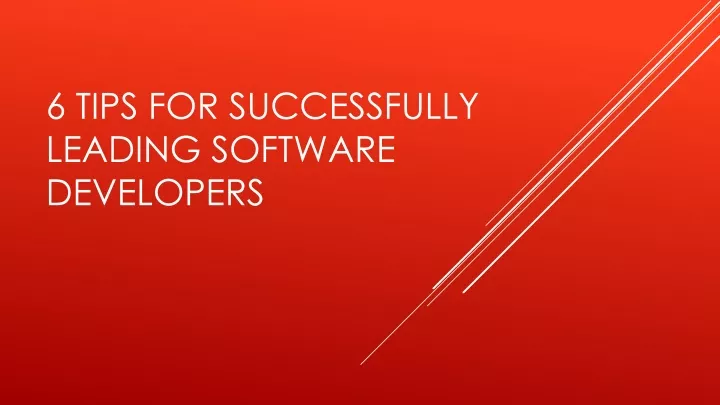 6 tips for successfully leading software developers