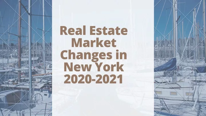 real estate market changes in new york 2020 2021