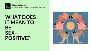 What does it mean to be sex positive? - Standwespeak