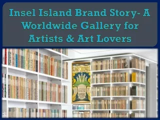 Insel Island Brand Story- A Worldwide Gallery for Artists & Art Lovers