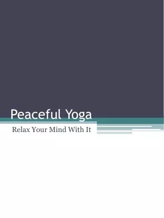 Peaceful Yoga - Relax Your Mind With It