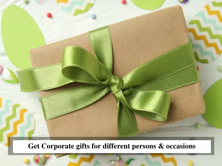 get corporate gifts for different persons