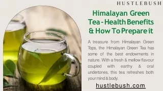 Himalayan Green Tea - Health Benefits & How To Prepare it
