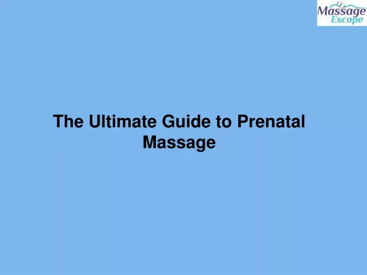 the ultimate guide to prenatal massage