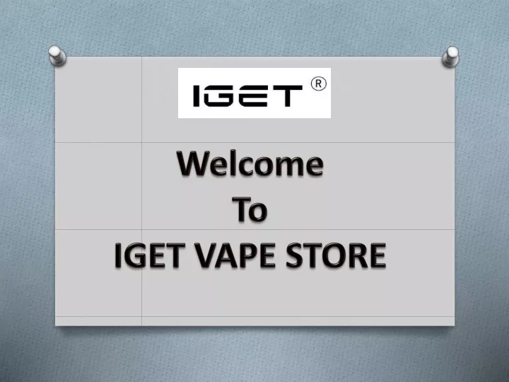 welcome to iget vape store