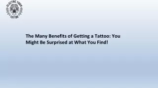The Many Benefits of Getting a Tattoo You Might Be Surprised at What You Find!