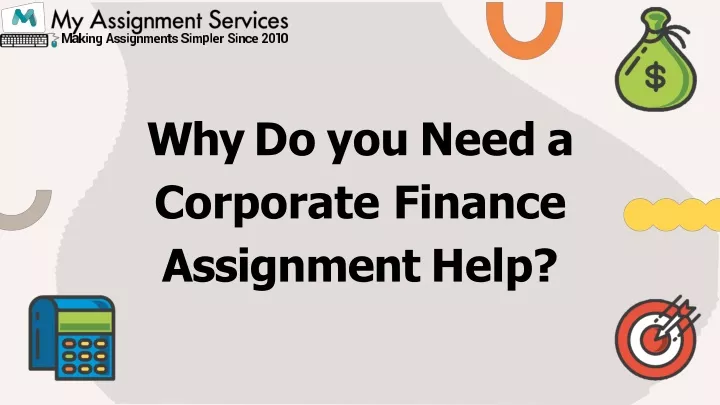 why do you need a corporate finance assignment help