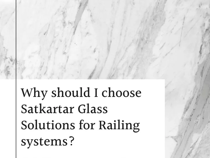 why should i choose satkartar glass solutions