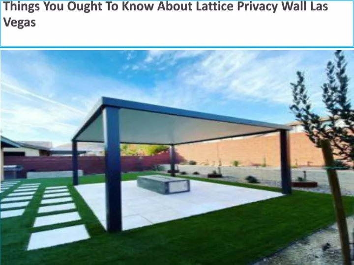 things you ought to know about lattice privacy wall las vegas