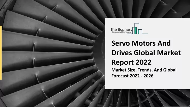 servo motors and drives global market report 2022