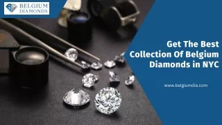 Get The Best Collection Of Belgium Diamonds in NYC