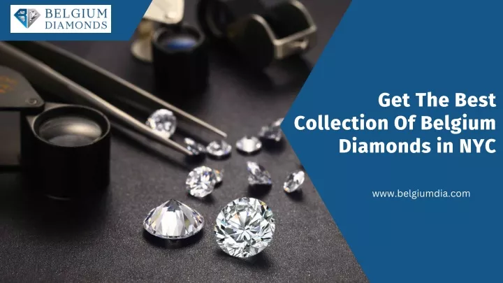 get the best collection of belgium diamonds in nyc