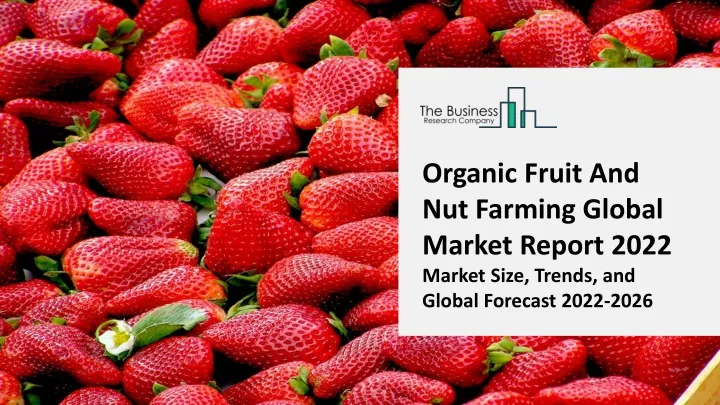 organic fruit and nut farming global market