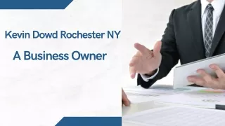 Kevin Dowd Rochester NY - A Business Owner