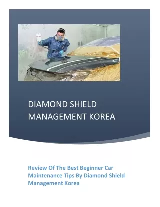 Review of the Best Beginner Car Maintenance Tips by Diamond Shield Management Korea