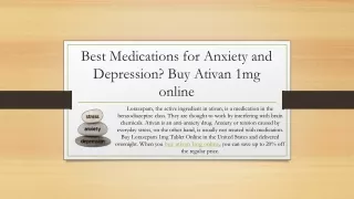 Best Medications for Anxiety and Depression. Buy ativan 1mg online