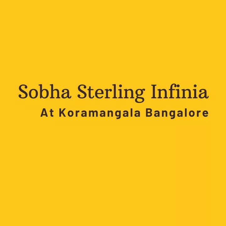 sobha sterling infinia at koramangala bangalore