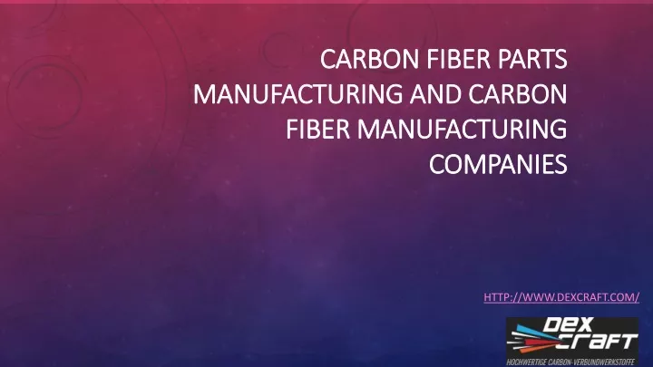 carbon fiber parts manufacturing and carbon fiber manufacturing companies