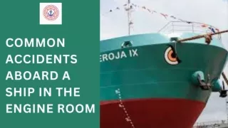 COMMON ACCIDENTS ABOARD A SHIP IN THE ENGINE ROOM