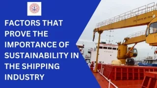 FACTORS THAT PROVE THE IMPORTANCE OF SUSTAINABILITY IN THE SHIPPING INDUSTRY