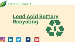 Lead Acid Battery Recycling  Enterclimate