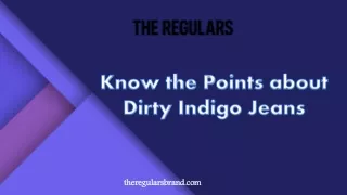 Know the Points about Dirty Indigo Jeans