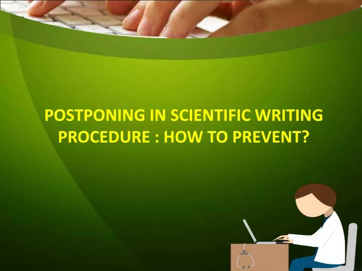 postponing in scientific writing procedure how to prevent