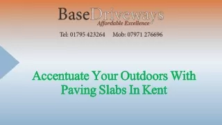accentuate your outdoors with paving slabs in kent