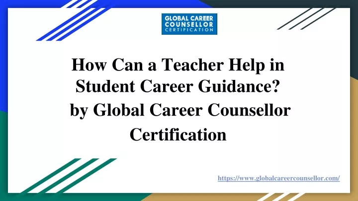 how can a teacher help in student career guidance by global career counsellor certification