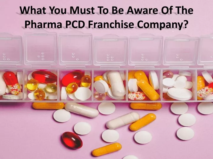 what you must to be aware of the pharma pcd franchise company