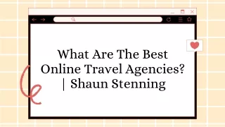 How Do You Choose The Best Online Travel Agencies? |  Shaun Stenning