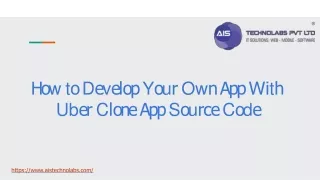 How to Develop Your Own App With  Uber Clone App Source Code
